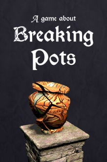 A Game About Breaking Pots