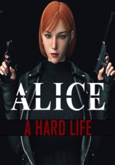 Alice: A Hard Life