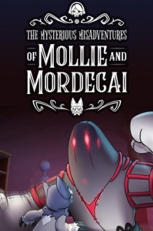 The Mysterious Misadventures of Mollie & Mordecai