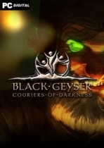 Black Geyser: Couriers of Darkness