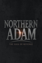 Northern Adam: The Saga of Revenge