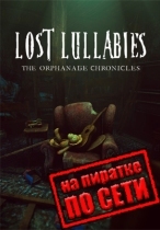 Lost Lullabies: The Orphanage Chronicles по сети