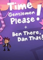 Time Gentlemen, Please! and Ben There, Dan That!