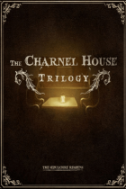 The Charnel House Trilogy