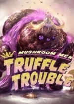 Mushroom Men: Truffle Trouble