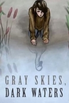 Gray Skies, Dark Waters
