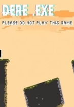 Dere .exe - Please Do Not Play This Game