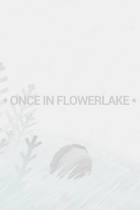 Once in Flowerlake