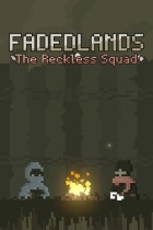 Fadedlands: The Reckless Squad