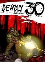 Deadly 30