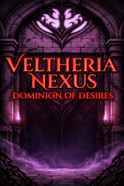 Veltheria Nexus: Dominion of Desires