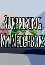 Surprising My Neighbors