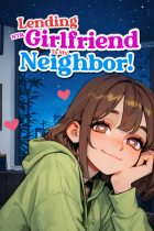 Lending My NTR Girlfriend To My Neighbor!
