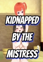 Kidnapped By The Mistress