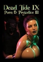 Dead Tide IX: Porn and Prejudice