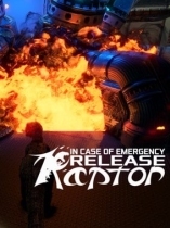 In Case of Emergency, Release Raptor