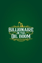Billionaire in the Oil Boom