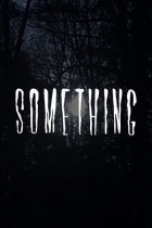 SOMETHING