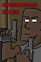 Dangerous Chris