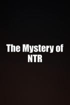 The Mystery of NTR