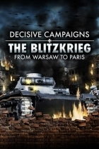 Decisive Campaigns: The Blitzkrieg from Warsaw to Paris