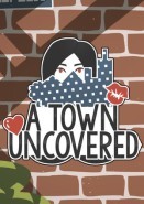 A Town Uncovered