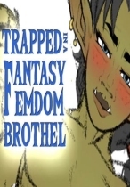 Trapped in a Fantasy Femdom Brothel