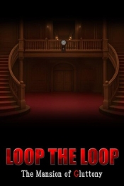 LOOP THE LOOP The Mansion of Gluttony