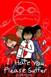 I Hate You, Please Suffer - Complete