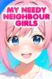 MY NEEDY NEIGHBOUR GIRLS