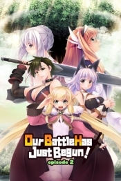 Our Battle Has Just Begun! episode 2