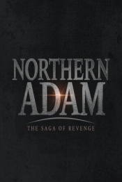 Northern Adam: The Saga of Revenge