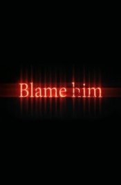 Blame Him