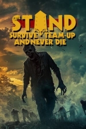 STAND: Survive, Team-up, And Never Die