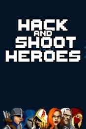 Hack and Shoot Heroes
