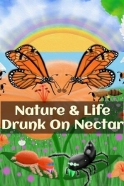 Nature And Life - Drunk On Nectar
