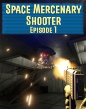 Space Mercenary Shooter: Episode 1