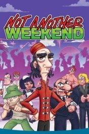 Not Another Weekend