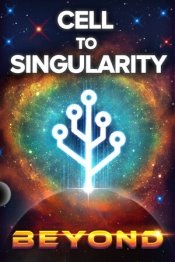 Cell to Singularity - Evolution Never Ends