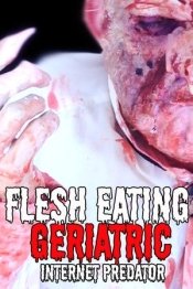 Flesh Eating Geriatric Internet Predator