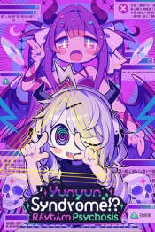 Yunyun Syndrome!? Rhythm Psychosis