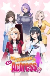 My Classmate is AV Actress