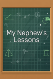 My Nephew´s Lessons