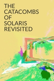 The Catacombs of Solaris Revisited