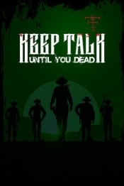 Keep Talk Until You Dead