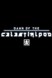 Dawn of the Celestialpod