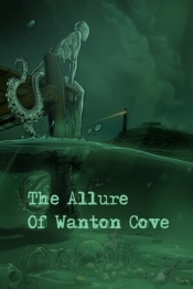The Allure Of Wanton Cove