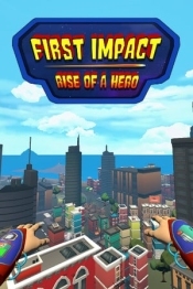 First Impact: Rise of a Hero
