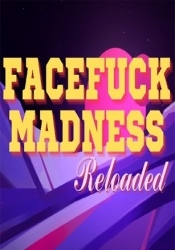 Facefuck Madness Reloaded