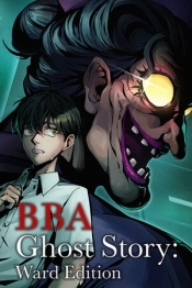 BBA Ghost Story: Ward Edition